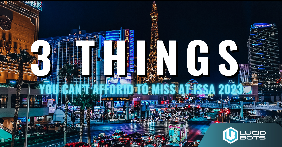 3 THINGS YOU CAN'T AFFORD TO MISS AT ISSA 2023